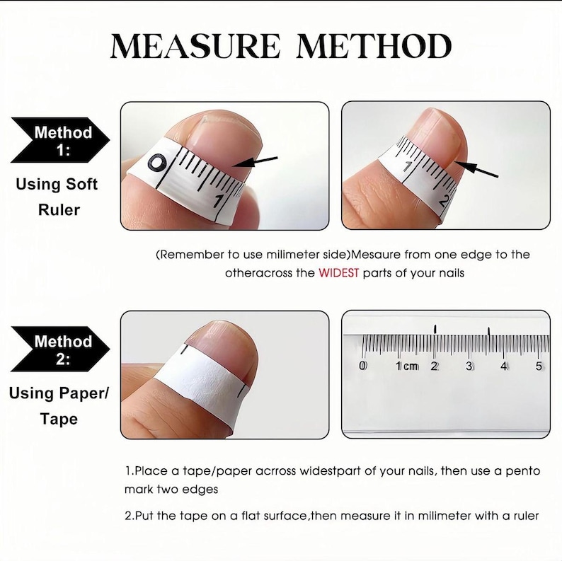 May include: An instructional graphic titled MEASURE METHOD showing two techniques for measuring nails. Method 1 uses a soft ruler around a finger. Method 2 uses paper or tape marked with a pen, then measured against a metric ruler in centimeters.
