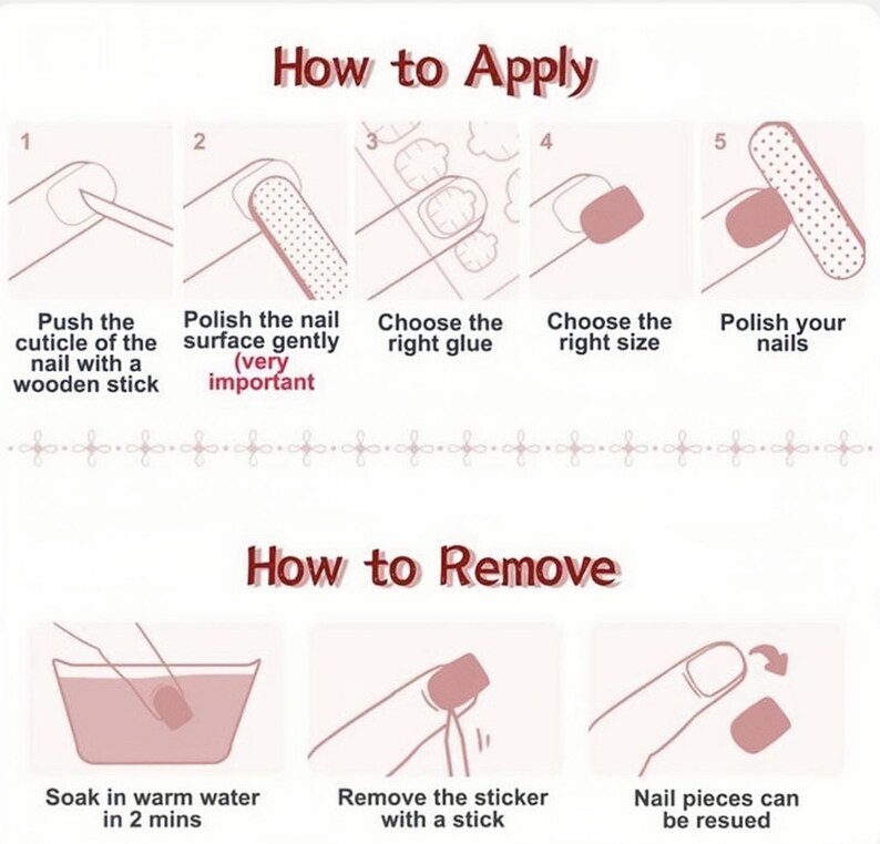 May include: An instructional diagram with the title "How to Apply" and "How to Remove" shows the steps for applying and removing nail stickers. The steps include pushing cuticles, polishing nails, choosing glue and size, and soaking in warm water.
