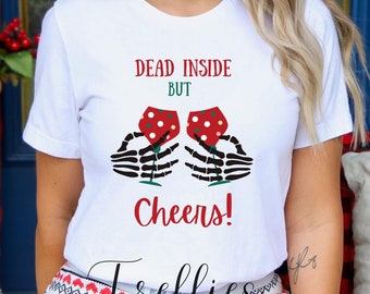 Dead Inside but Cheers T-Shirt,  Skeleton Christmas Shirt, Unisex Shirt, Christmas Gift