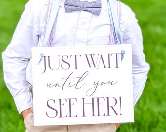 Just Wait Until You See Her! Charming Sign for Ring Bearer or Flower Girl, Bespoke Banner for Your Wedding Ceremony