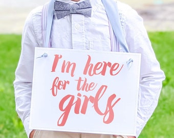 Sarcastic Ring Bearer Sign | I'm Here For The Girls | Funny Wedding Ceremony Banner