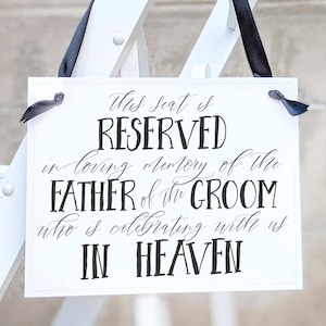 Memorial Sign for Father of the Groom at Wedding | Seat Reserved In Loving Memory of Groom&#39;s Dad In Heaven 1129