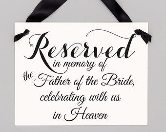 Father of the Bride Memorial Sign Reserved In Memory Of Celebrating With Us In Heaven Seat Banner Wedding Chair Sign 5138FB