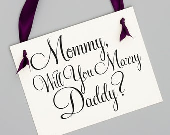 Proposal Sign | Mommy Will You Marry Daddy | Choose Your Colors | Engagement Classic Script 1101