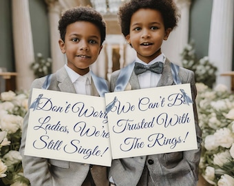 Set of 2 Funny Ring Bearer Signs, Wedding Processional Banners, Don't Worry Ladies We're Still Single & We Can't Be Trusted With The Rings