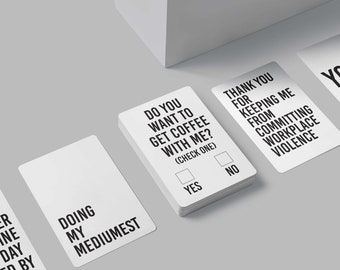 May include: A set of white cards with black text. The cards feature humorous phrases like "Do you want to get coffee with me? (Check one)" and "Thank you for keeping me from committing workplace violence".