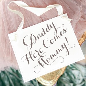 Daddy Here Comes Mommy Wedding Sign for Son or Daughter of Bride and Groom Ring Bearer Flower Girl Banner Page Boy Prop 1940 image 2