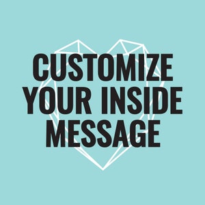 May include: Customize Your Inside Message text on a light blue background with a white geometric heart shape.