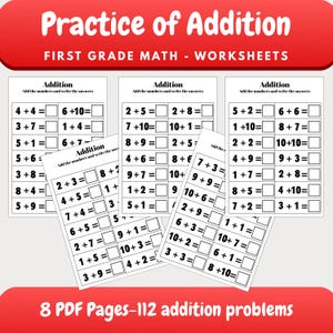 May include: A set of first-grade maths worksheets for addition practice. The worksheets present addition sums with answer spaces. The title "Practice of Addition" is at the top, with the text "FIRST GRADE MATH - WORKSHEETS". The image includes the text "8 PDF Pages-112 addition problems".