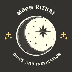 Moon Ritual Guide and Inspiration, Ritual Guide, PDF Guide to Moon Rituals, Witchy Ritual, Witchcraft Rituals