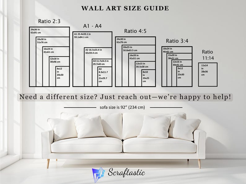 May include: Wall art size guide with dimensions in inches and centimeters. Includes ratios 2:3, A1-A4, 4:5, 3:4, and 11:14. The text reads "Need a different size? Just reach out&mdash;we're happy to help!" and "sofa size is 92" (234 cm)."