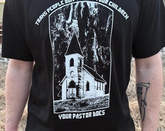 Watch Your Pastor - Screenprinted Anti Transphobia Cotton T-Shirt