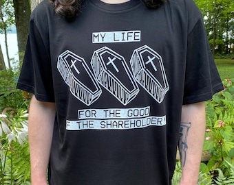 The Good of the Shareholder - Screenprinted Political Cotton T-shirt