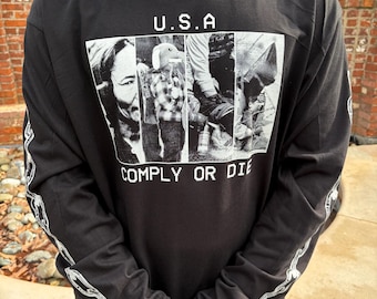 Comply or Die - Screenprinted Political Cotton LS T-shirt