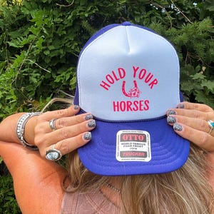 Hold Your Horses Trucker Hat