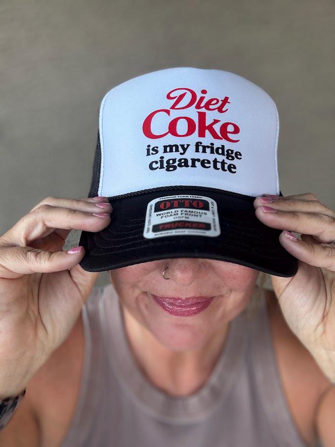 Diet Coke is my fridge cigarette Trucker Hat