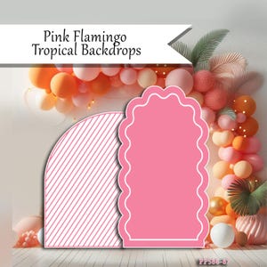 May include: A pink backdrop with a scalloped edge and a white border, next to a half-circle backdrop with pink diagonal stripes. The background features balloons in shades of pink, orange, and gold, with tropical foliage. Text reads "Pink Flamingo Tropical Backdrops".