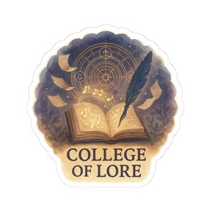 May include: A sticker featuring an open book with musical notes and a quill pen. The background is a dark blue with a celestial design and the text "COLLEGE OF LORE" in brown.