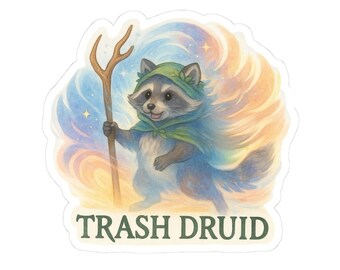 May include: A sticker depicting a raccoon in a green hooded cloak, holding a wooden staff, and set against a swirling backdrop of blue, orange, and yellow. The text "TRASH DRUID" is at the bottom. The image has a fantasy theme.
