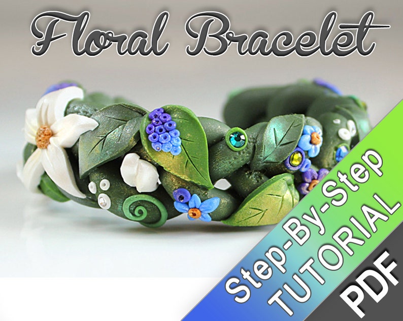May include: A step-by-step tutorial PDF for making a floral bracelet using polymer clay. The bracelet features green leaves, white flowers, blue and purple berries, and sparkling rhinestones.