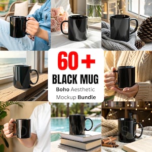 May include: A collection of black mugs in various settings. The mugs are cylindrical with a curved handle. The image includes text that reads "60+ BLACK MUG Boho Aesthetic Mockup Bundle."