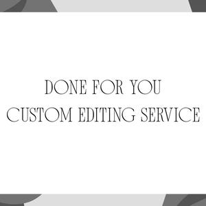 May include: A white rectangular graphic featuring the black text DONE FOR YOU CUSTOM EDITING SERVICE centered in the middle. The design is framed by a border of abstract gray and dark gray shapes that create a layered, geometric pattern around the edges.