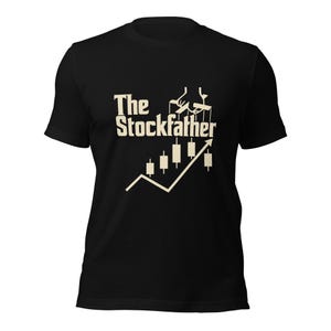 The Stockfather Trading T-Shirt | Meme Stock Trader Tee | Wall Street Finance Humor Shirt | Funny Day Trader Gift | Stock Market Shirt