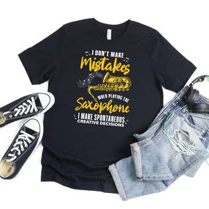 I Don&#39;t Make Mistakes Saxophone T Shirt For Men Women, Funny Saxophone Gifts For Saxophones Music Lover, Musician Gift For Saxophone Player