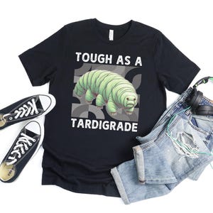 Tough As A Tardigrade T Shirt For Men Women, Water Bear Tardigrade Gift, Moss Piglet Lover, Science Teacher Microbiologist Gift