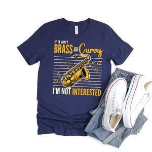 Brass and Curvy Saxophone T Shirt For Men Women, Funny Saxophone Gifts For Saxophones Music Lover, Musician Gift For Saxophone Player