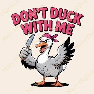 Don&#39;t Duck With Me Design PNG Funny Sarcastic Duck Adult Humor Png Retro Sublimation Design Meme Cool Duck Clipart Digital Download