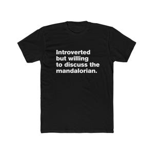 Introverted But Willing to Discuss The Mandalorian - Star Wars Mando Unisex Cotton Crew Tee image 5