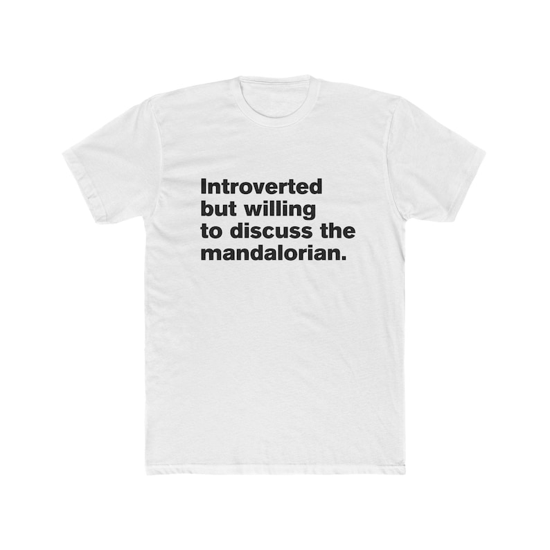 Introverted But Willing to Discuss The Mandalorian - Star Wars Mando Unisex Cotton Crew Tee image 1