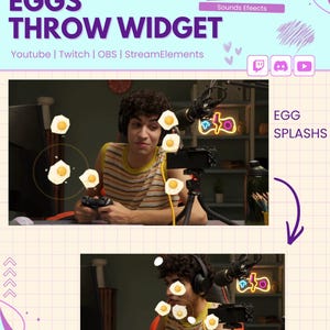 May include: A digital overlay for live streams titled Customizable Eggs Throw Widget. It features text including Youtube, Twitch, OBS, StreamElements, Custom Widget, Chat Coammnds, and Sounds Efeects. Two images show a person gaming with egg graphics.