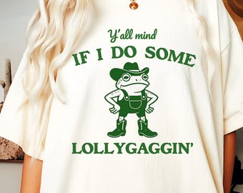 Chemise grenouille drôle - Ça vous dérange si je fais du t-shirt Lollygaggin', chemise meme, esthétique de l'an 2000, cadeau pour petit ami, chemise western humoristique.