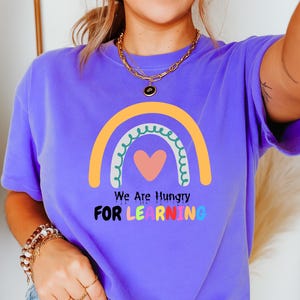 Comfort Colors We Are Hungry For Learning Shirt, Back To School Gift, 1st Day Of School, Funny Teacher Shirt, Teacher Gifts, Teacher T-Shirt