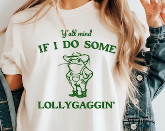 Ça vous dérange si je fais une chemise Lollygaggin' T-shirt grenouille drôle, t-shirt grenouille western, chemise couleurs confort, chemise paysan rétro, cadeau meme de l'an 2000