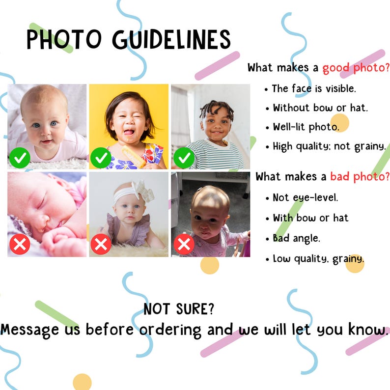 May include: Image showing photo guidelines for baby pictures. Text reads "Photo Guidelines" and lists what makes a good photo and a bad photo. Examples of good and bad photos are shown with ticks and crosses.