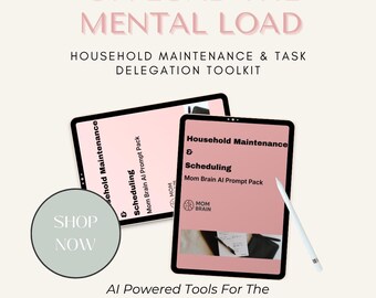 Household Maintenance And Mental Load Prompt Pack | AI Delegation System for Moms | Digital Organizer for Family Chores & Task Sharing