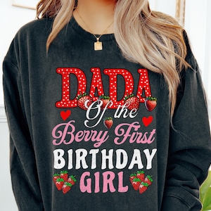 Dada of the Berry first Birthday GIRL svg png ,The Birthday Girl&#39;s Dad Berry First Family Party,The Berry First Birthday Strawberry Png