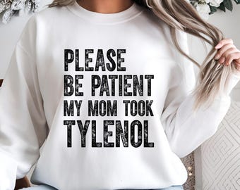 Be Patient My Mom Took Tylenol PNG SVG, Funny Retro Meme Clipart, Sarcastic Mom Humor Sublimation, Digital Download Design