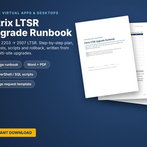 Citrix LTSR Upgrade Runbook | CVAD 1912 2203 2507 Step-by-Step Guide, Checklists, PowerShell Scripts | Editable Word + PDF
