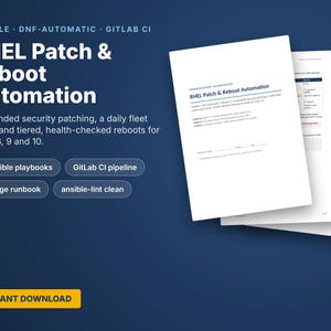 May include: A digital document titled RHEL Patch & Reboot Automation featuring Ansible, DNF-Automatic, and GitLab CI. It includes 4 Ansible playbooks, a GitLab CI pipeline, a 12-page runbook, and is ansible-lint clean for RHEL 8, 9, and 10.