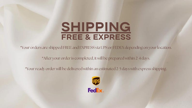 Może przedstawiać: Obraz z tekstem "SHIPPING FREE & EXPRESS". Tekst jest w brązowej czcionce. Tło to biała, jedwabista tkanina. Loga UPS i FedEx znajdują się na dole.