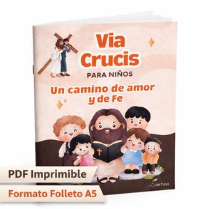 Puede incluir: Un libro infantil titulado "Via Crucis" con ilustraciones de Jesús y niños. La portada presenta el texto "Via Crucis PARA NIÑOS" y "Un camino de amor y de Fe". El libro es un PDF imprimible en formato A5.