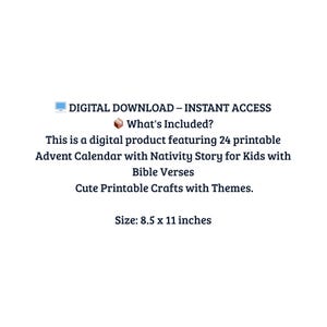 Pu&ograve; includere: Sfondo bianco con testo: DOWNLOAD DIGITALE - ACCESSO IMMEDIATO, Cosa &egrave; incluso?, Questo &egrave; un prodotto digitale con 24 calendari dell'Avvento stampabili con la storia della Nativit&agrave; per bambini con versetti biblici, simpatici lavoretti. Dimensioni: 21,6 x 27,9 cm.