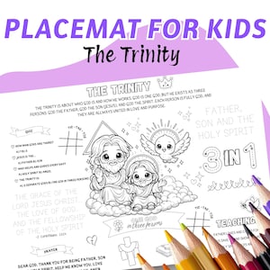 May include: A placemat for kids with the text "PLACEMAT FOR KIDS" and "The Trinity". The black and white illustration features the Father, Son, and Holy Spirit, with a quiz and tic-tac-toe game. Colored pencils are in the foreground.