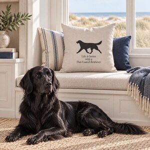 Life Is Better with a Flat-Coated Retriever Pillow