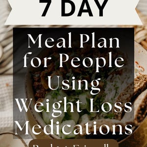 Meal Plan for People Using Weight Loss Medications