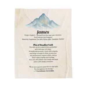 May include: A cream-coloured print featuring the name "James" with a watercolour mountain illustration. The print includes the origin and meaning of the name, along with a description of "Man of Steadfast Faith" and a Bible verse.